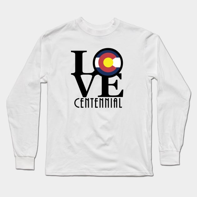 LOVE Centennial Colorado Long Sleeve T-Shirt by HomeBornLoveColorado